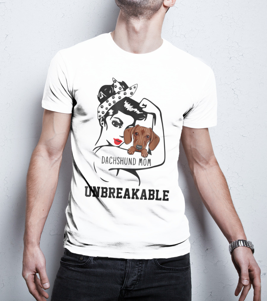 Dachshund Mom Unbreakable Woman With Love For Dog T-Shirt