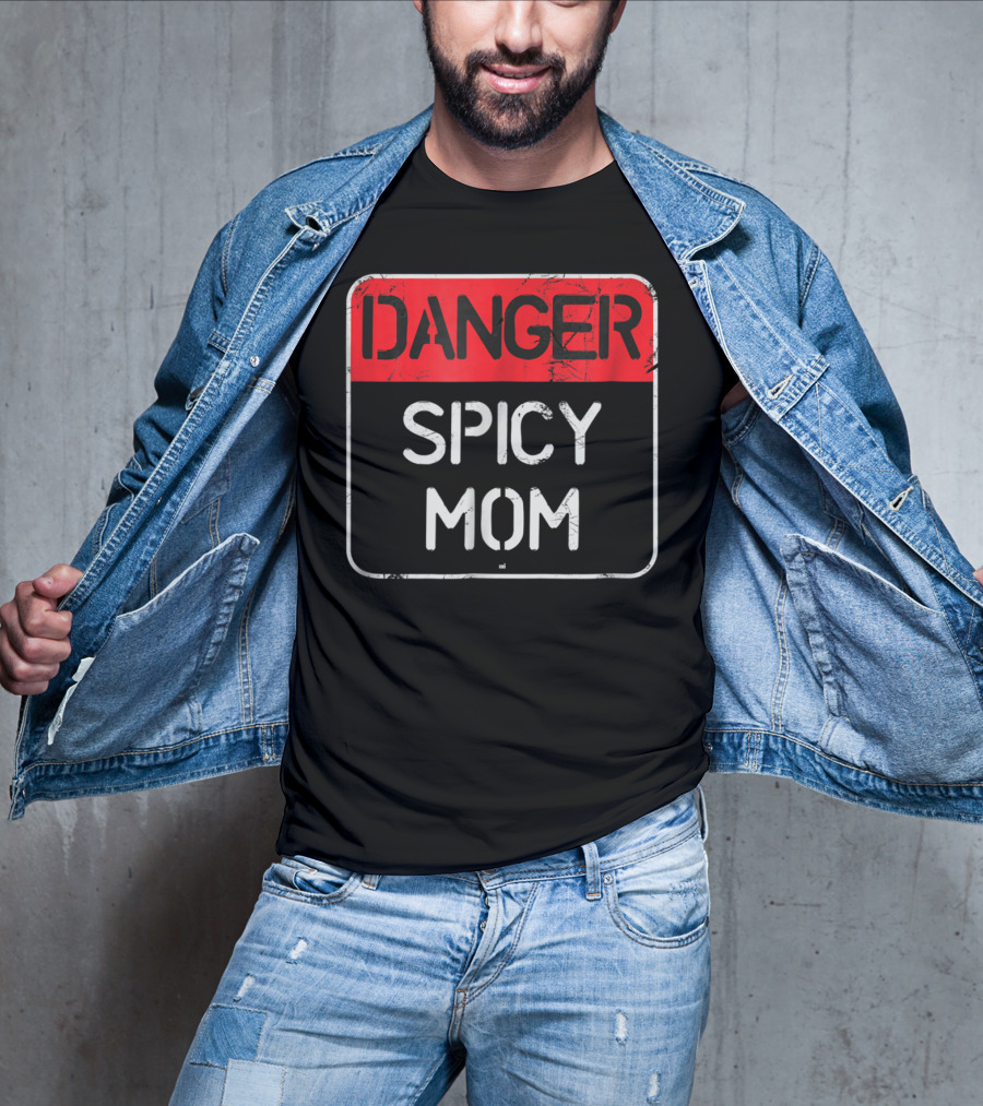 DANGER SPICY MOM Warning Sign T-Shirt