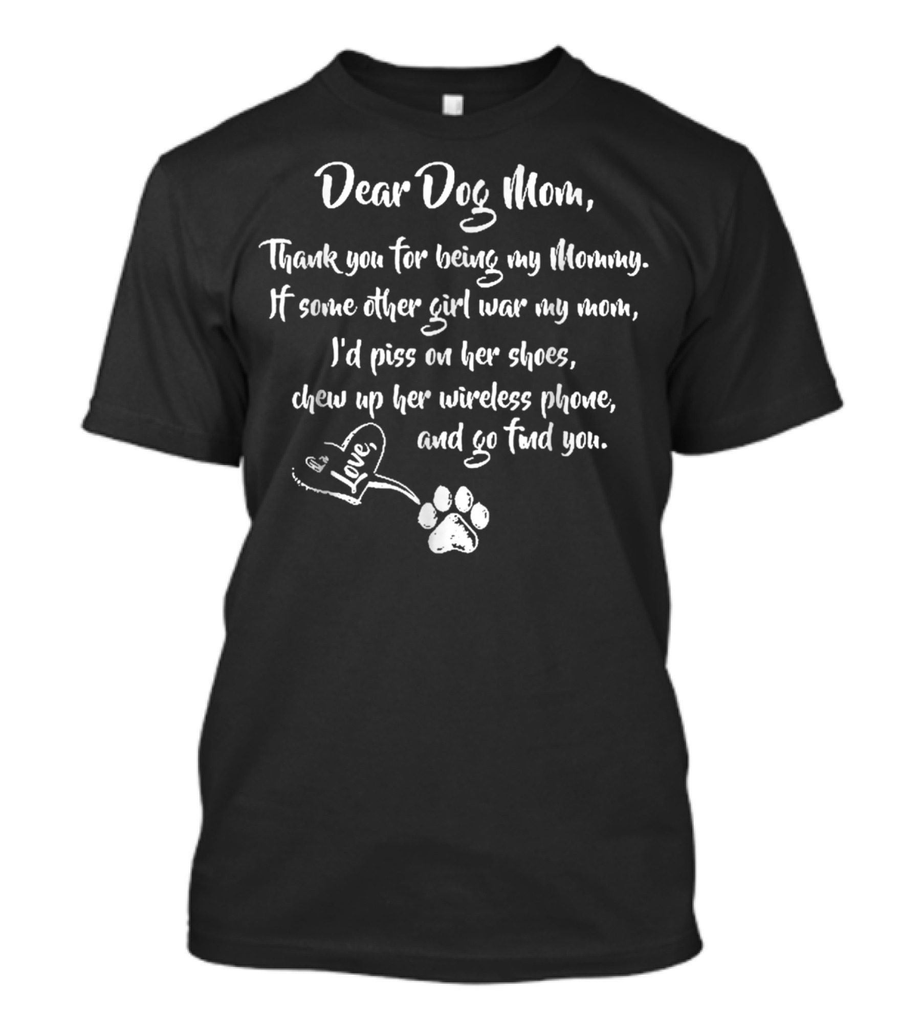 Dear Dog Mom Thank You For Being My Mommy Love T-Shirt