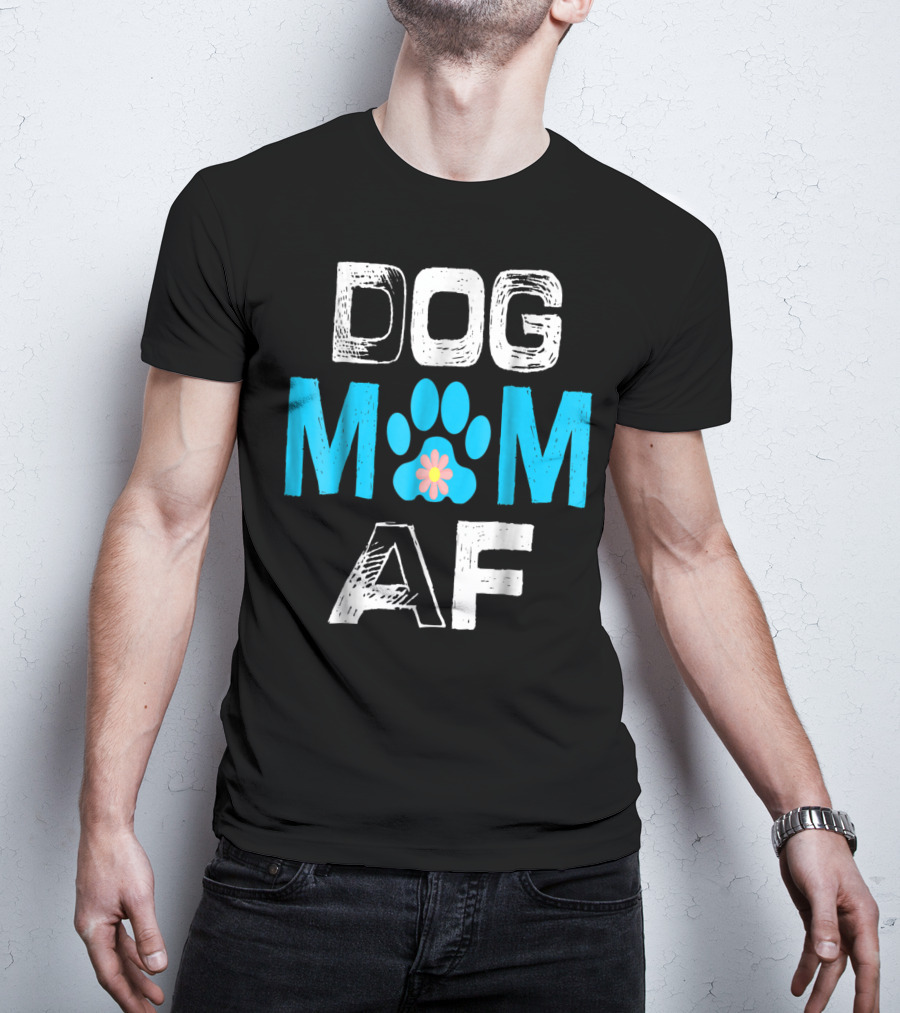 Dog Mom AF Paw Print Flower T-Shirt