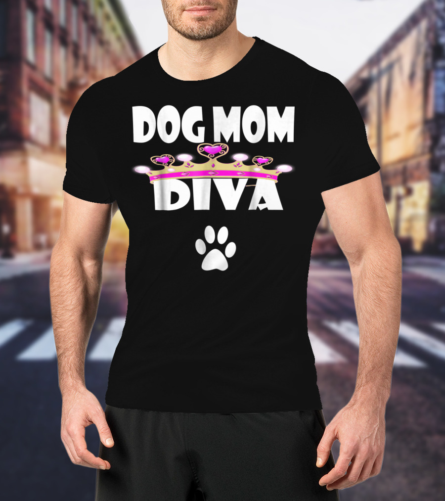Dog Mom Diva Crown And Paw Prints T-Shirt