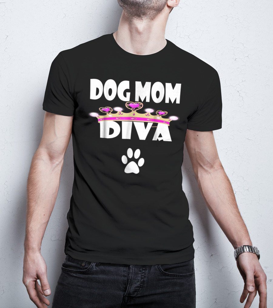 Dog Mom Diva Crown And Paw Prints T-Shirt