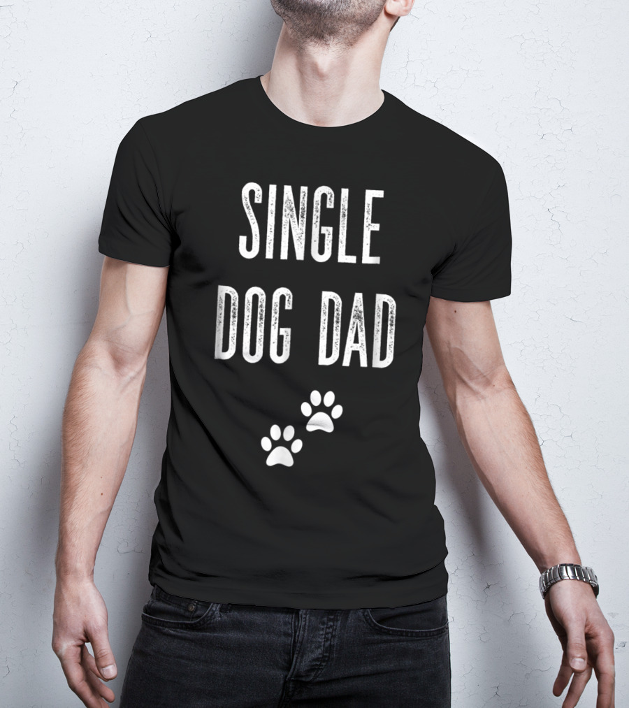 SINGLE DOG DAD Paws T-Shirt