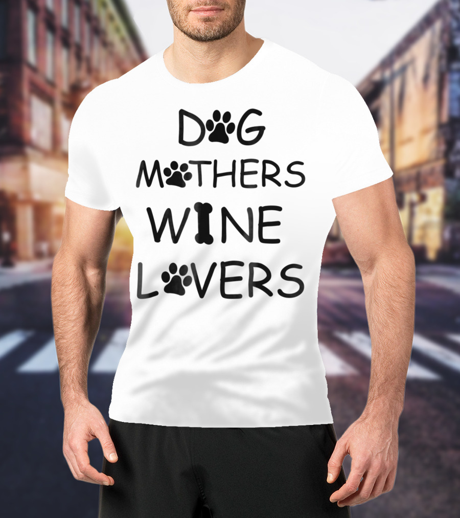 Dog Mothers Wine Lovers Paw Print Women Casual88 T-Shirt