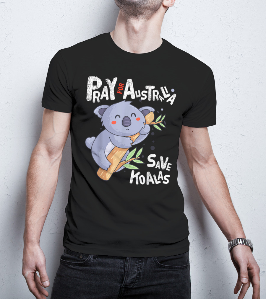 Pray For Australia Save Koalas T-Shirt