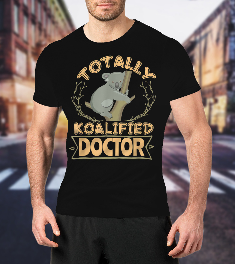 Totally Koalified Doctor Koala Australia Traveller T-Shirt