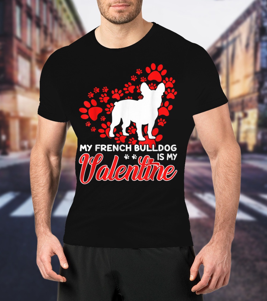 My French Bulldog Is My Valentine Paw Prints T-Shirt