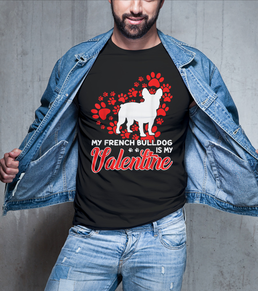 My French Bulldog Is My Valentine Paw Prints T-Shirt