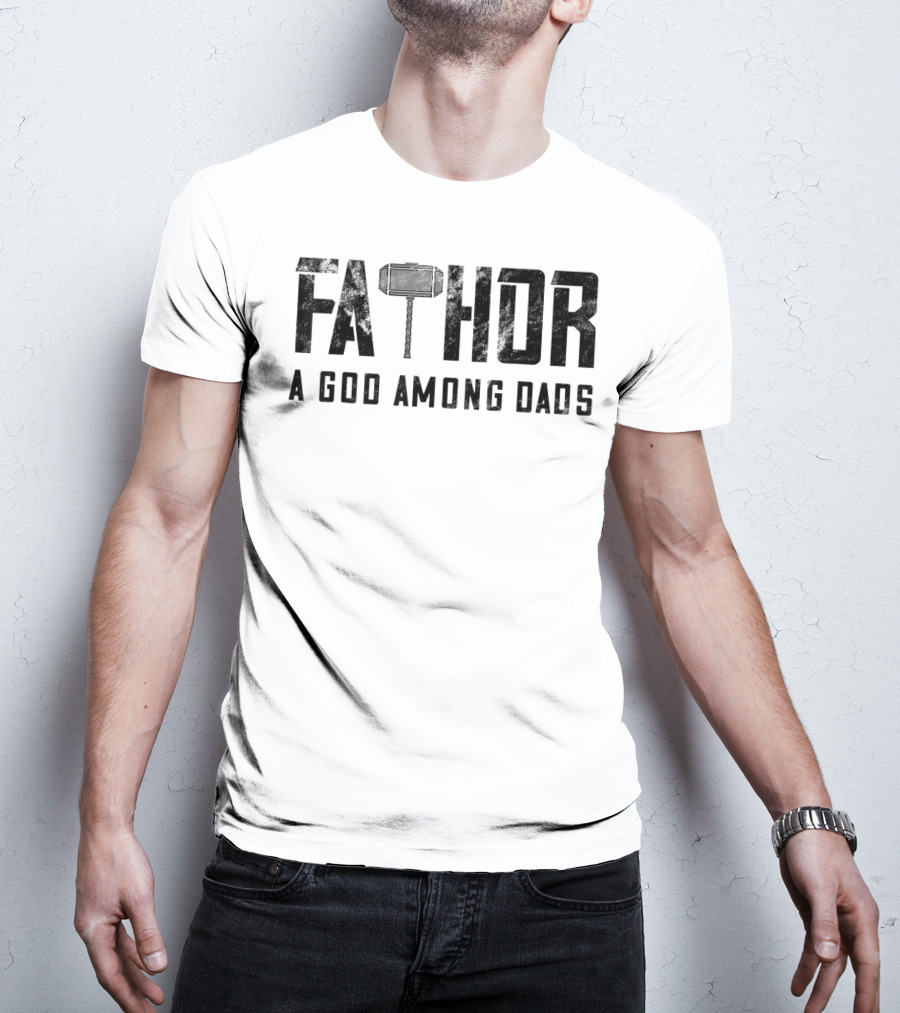 Fathor Mjolnir A God Among Dads T-Shirt