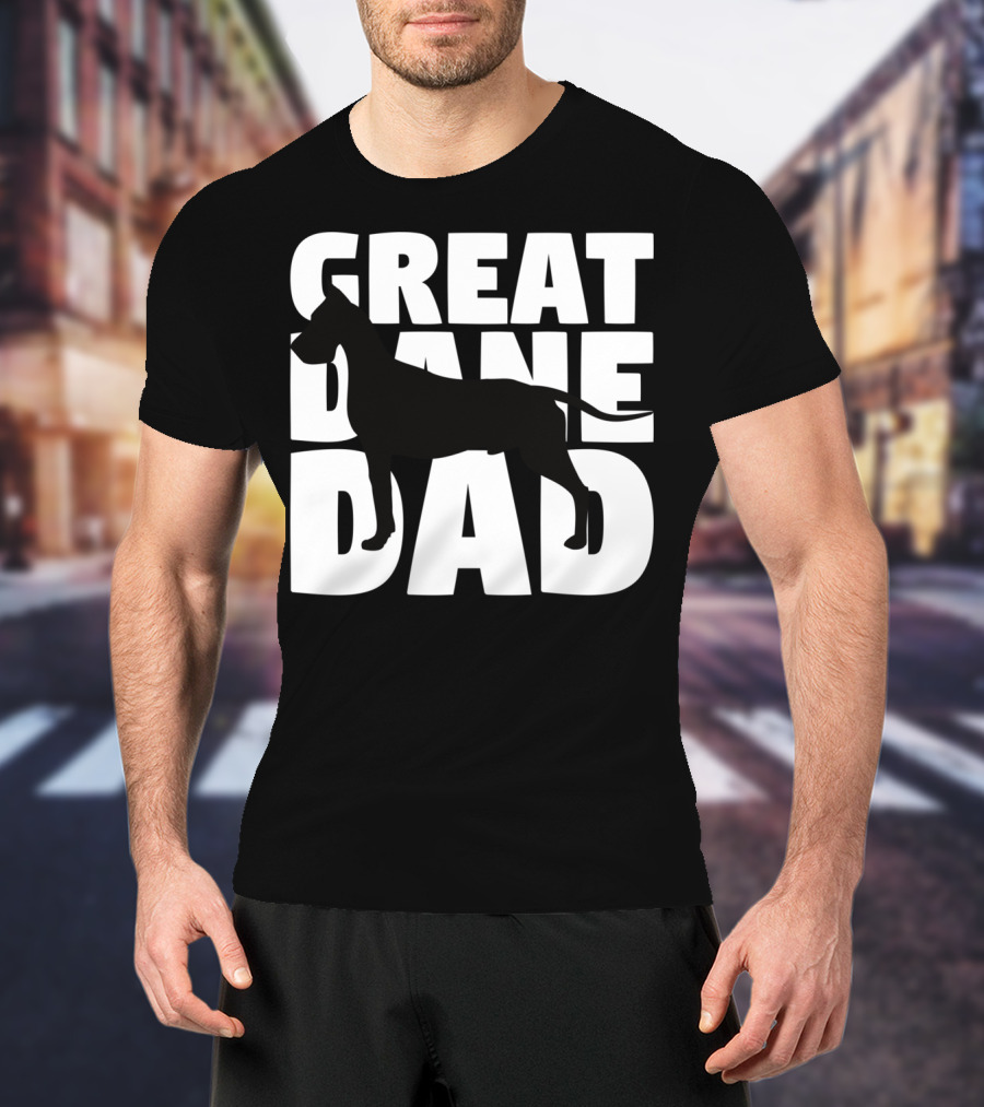 Great Dane Dad Dog Father Great Dane Dad T-Shirt