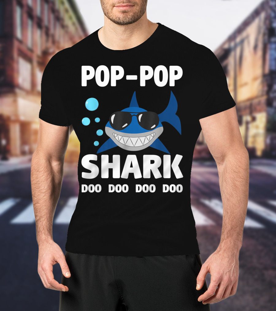 Pop Pop Shark Doo Doo Doo Doo Grandpa Father T-Shirt