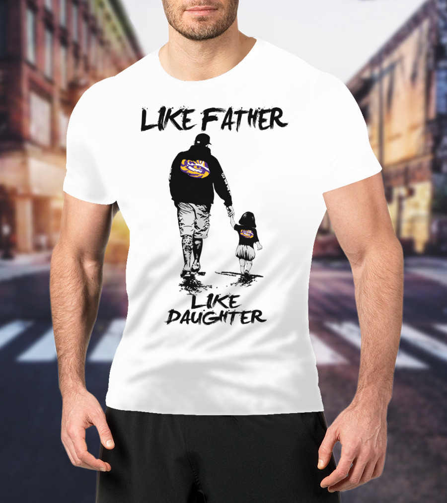 LSU Tigers Like Father Like Daughter Fan Walking Together T-Shirt