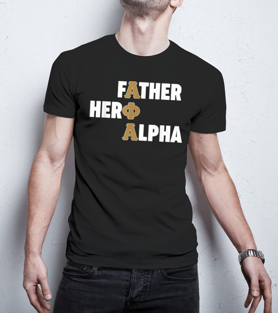 Father Hero Alpha ΦΑ Fraternity T-Shirt