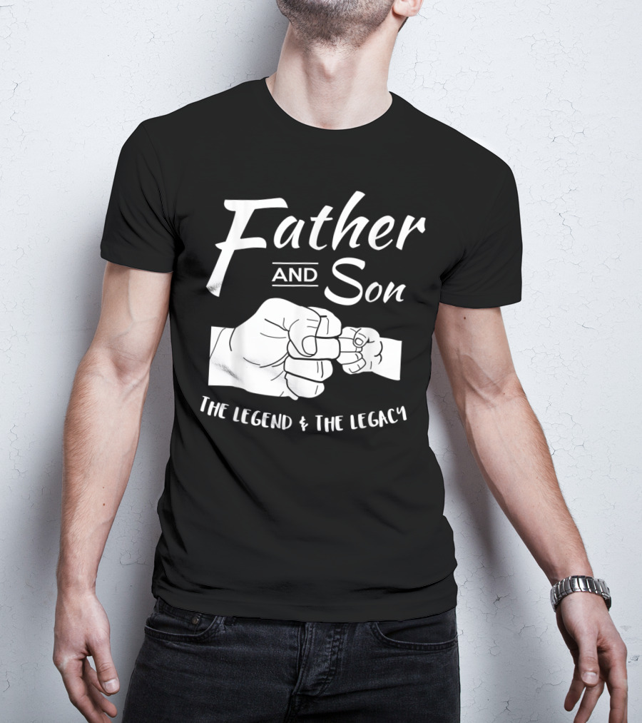 Father And Son The Legend And The Legacy T-Shirt
