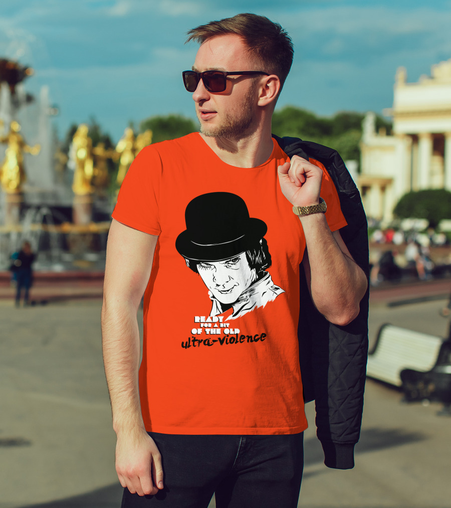 A Clockwork Orange Ready For A Bit Of The Old Ultra-Violence T-Shirt