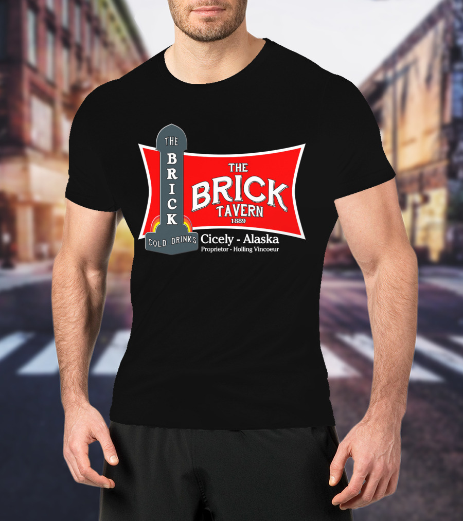 The Brick Tavern Cold Drinks Cicely Alaska Northern Exposure 1889 T-Shirt