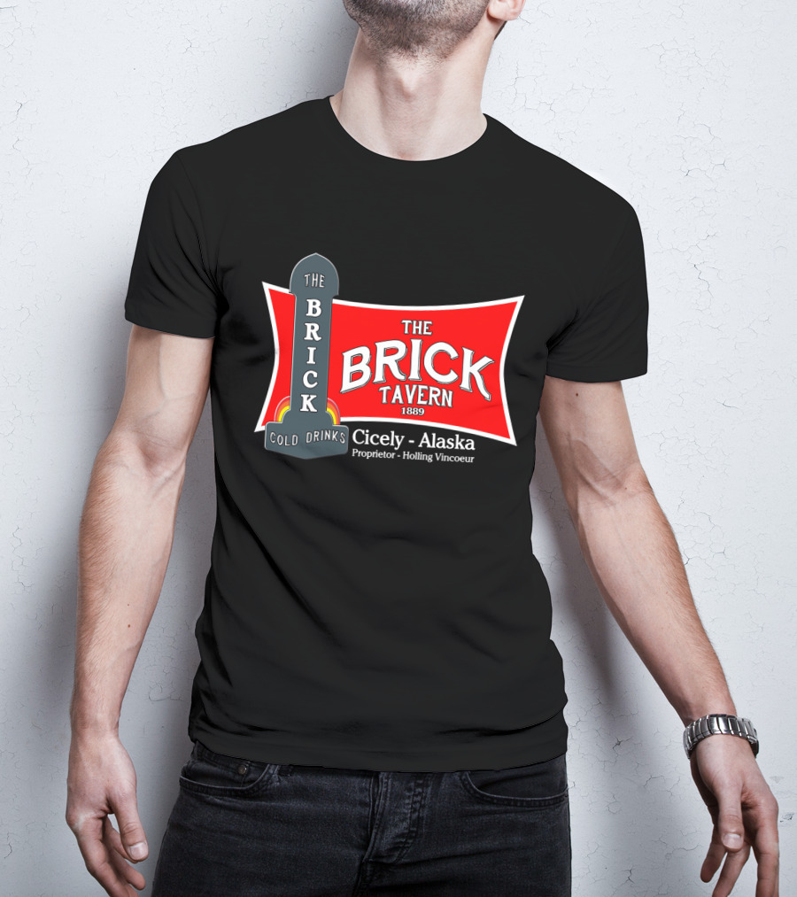 The Brick Tavern Cold Drinks Cicely Alaska Northern Exposure 1889 T-Shirt