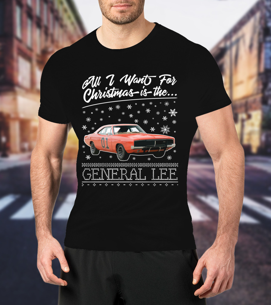 All I Want For Christmas Is The General Lee Dukes Of Hazzard 01 Car T-Shirt