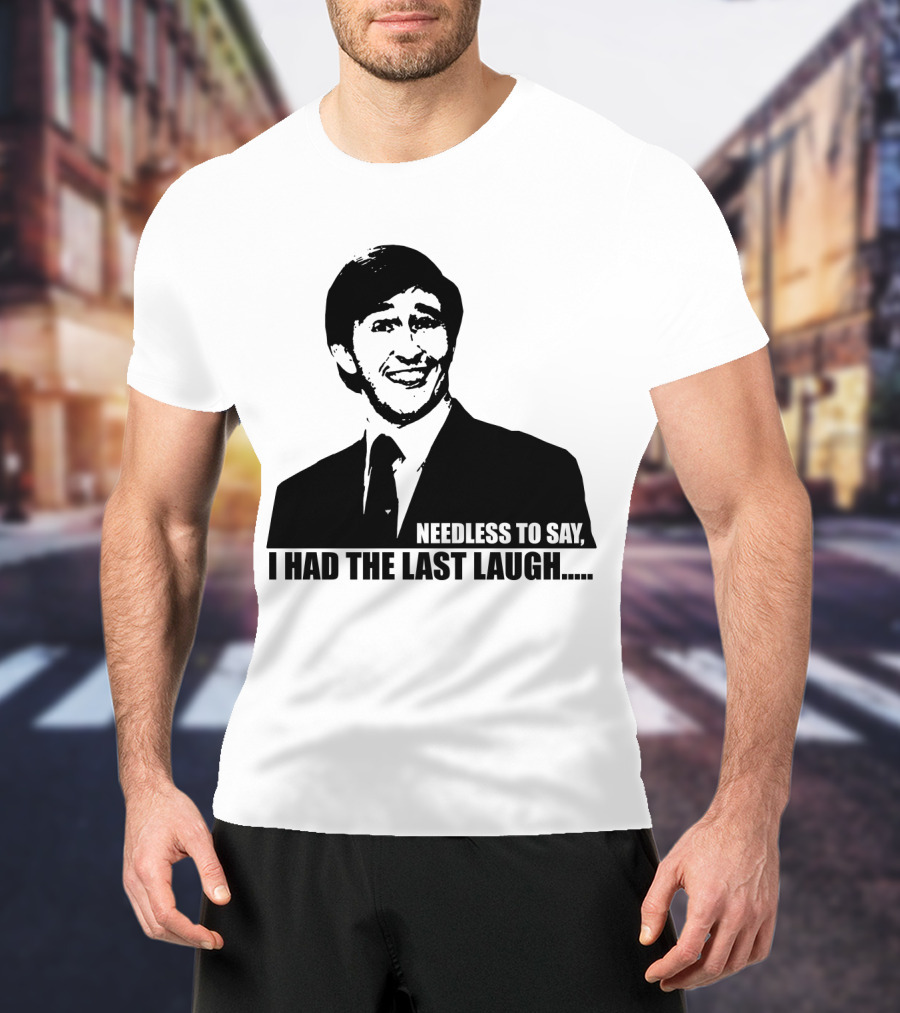 Needless To Say I Had The Last Laugh Alan Partridge T-Shirt