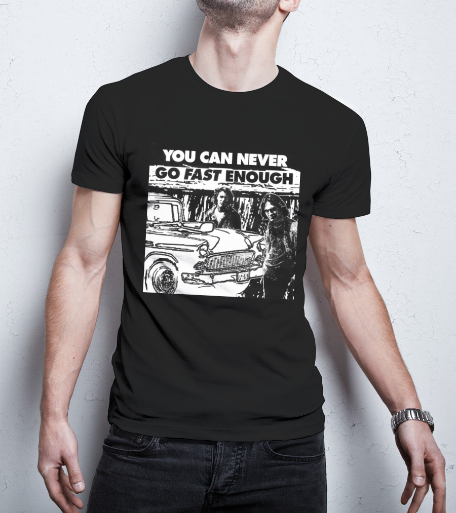 You Can Never Go Fast Enough Two Lane Blacktop Classic Car Adventure T-Shirt