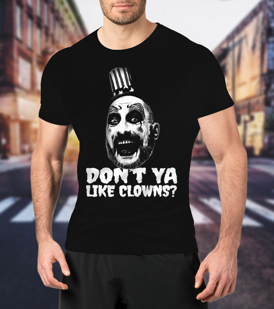 Captain Spaulding Don't Ya Like Clowns Graphic With Patriotic Hat T-Shirt