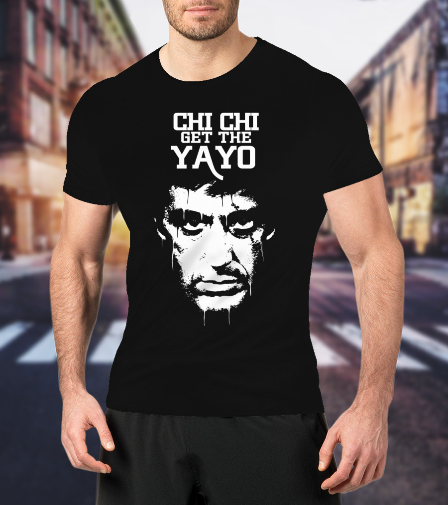 Scarface Chi Chi Get The Yayo Motivational Face T-Shirt