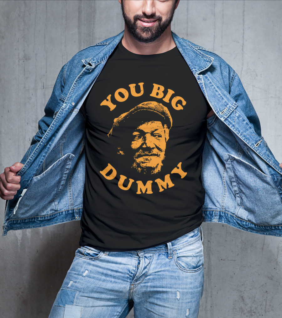 You Big Dummy Sanford Son T-Shirt