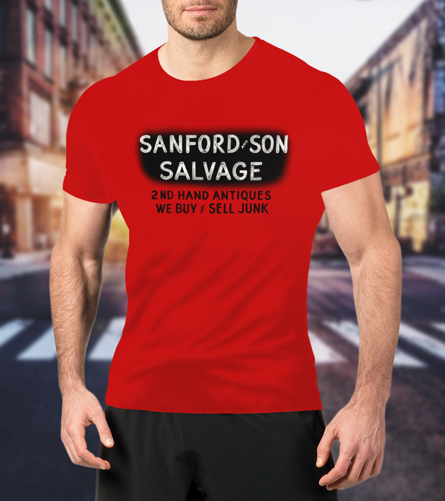 Sanford And Son Salvage 2Nd Hand Antiques We Buy And Sell Junk T-Shirt