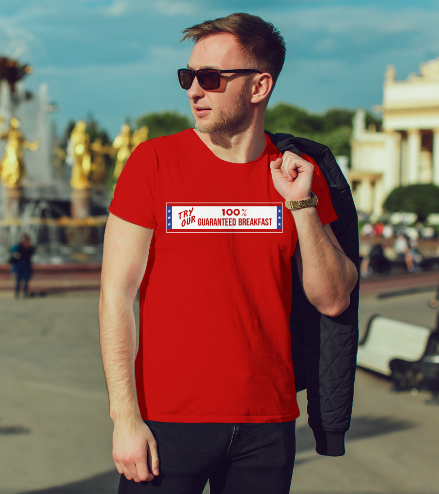 Try Our 100% Guaranteed Breakfast Fast Times All American Burger T-Shirt