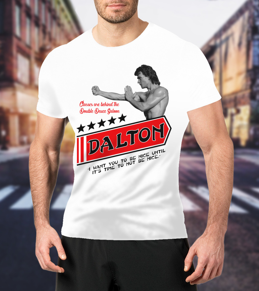 Dalton Classes Are Behind The Double Deuce Saloon T-Shirt