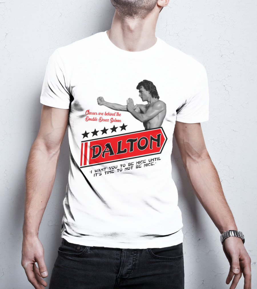 Dalton Classes Are Behind The Double Deuce Saloon T-Shirt