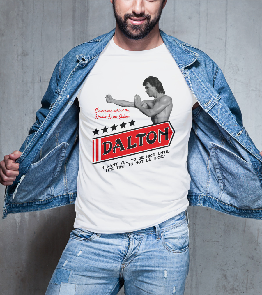 Dalton Classes Are Behind The Double Deuce Saloon T-Shirt