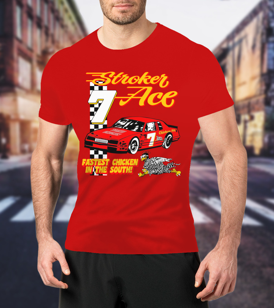 Stroker Ace Fastest Chicken In The South 7 Racing Car Chicken Pit T-Shirt