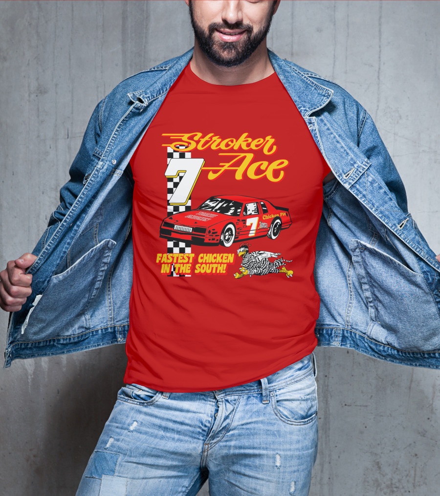 Stroker Ace Fastest Chicken In The South 7 Racing Car Chicken Pit T-Shirt