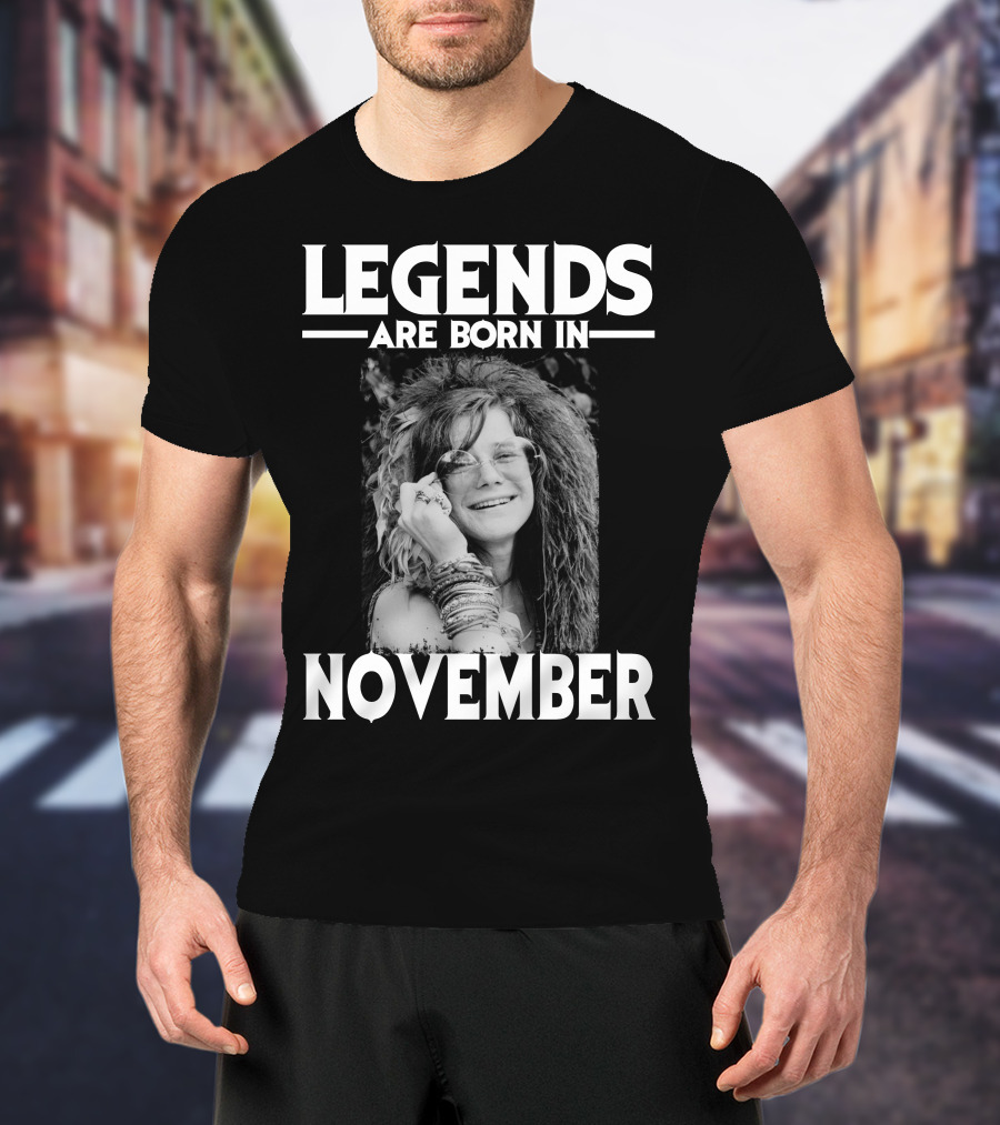 Legends Are Born IN November Janis Joplin T-Shirt