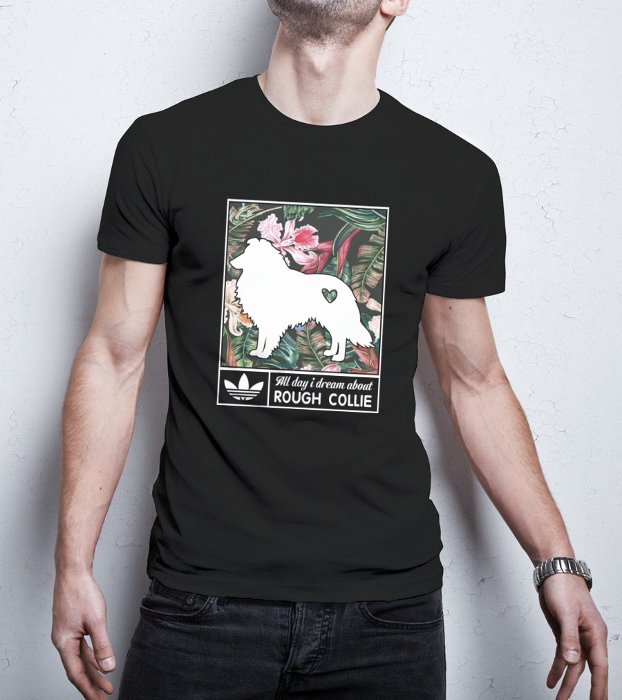All Day I Dream About Rough Collie T-Shirt