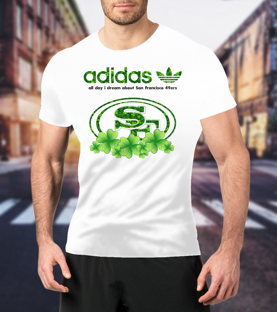 All Day I Dream About San Francisco 49ers Clover T-Shirt