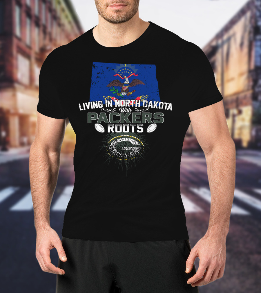 Living In North Dakota Proudly Connected To Packers Roots With Football Heritage T-Shirt
