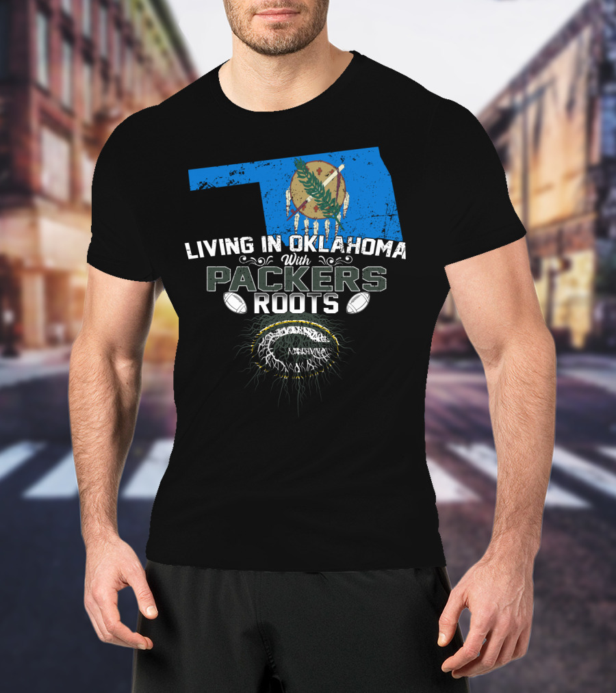 Living In Oklahoma With Green Bay Packers Roots And Oklahoma State Flag T-Shirt