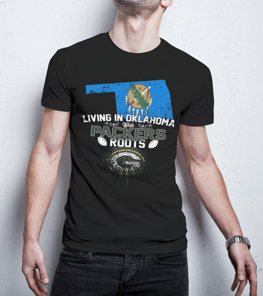 Living In Oklahoma With Green Bay Packers Roots And Oklahoma State Flag T-Shirt