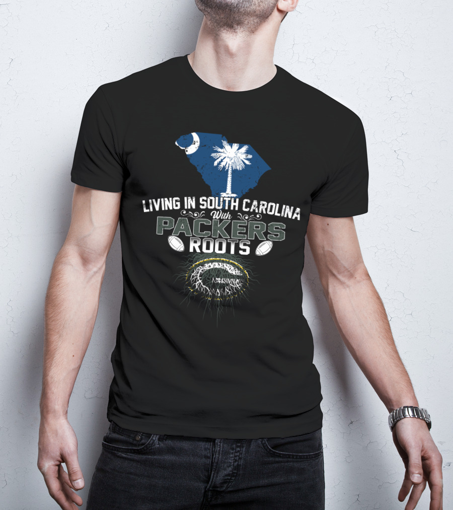 Living In South Carolina With Packers Roots Football Heritage Iconic Symbols T-Shirt