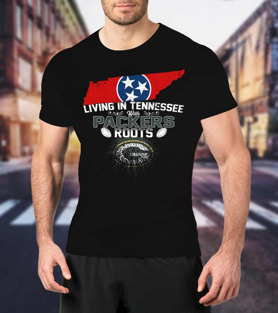 Living In Tennessee With Green Bay Packers Roots And Tennessee State Flag T-Shirt