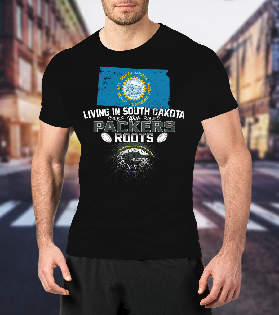 Living In South Dakota The Mount Rushmore State With Packers Roots T-Shirt