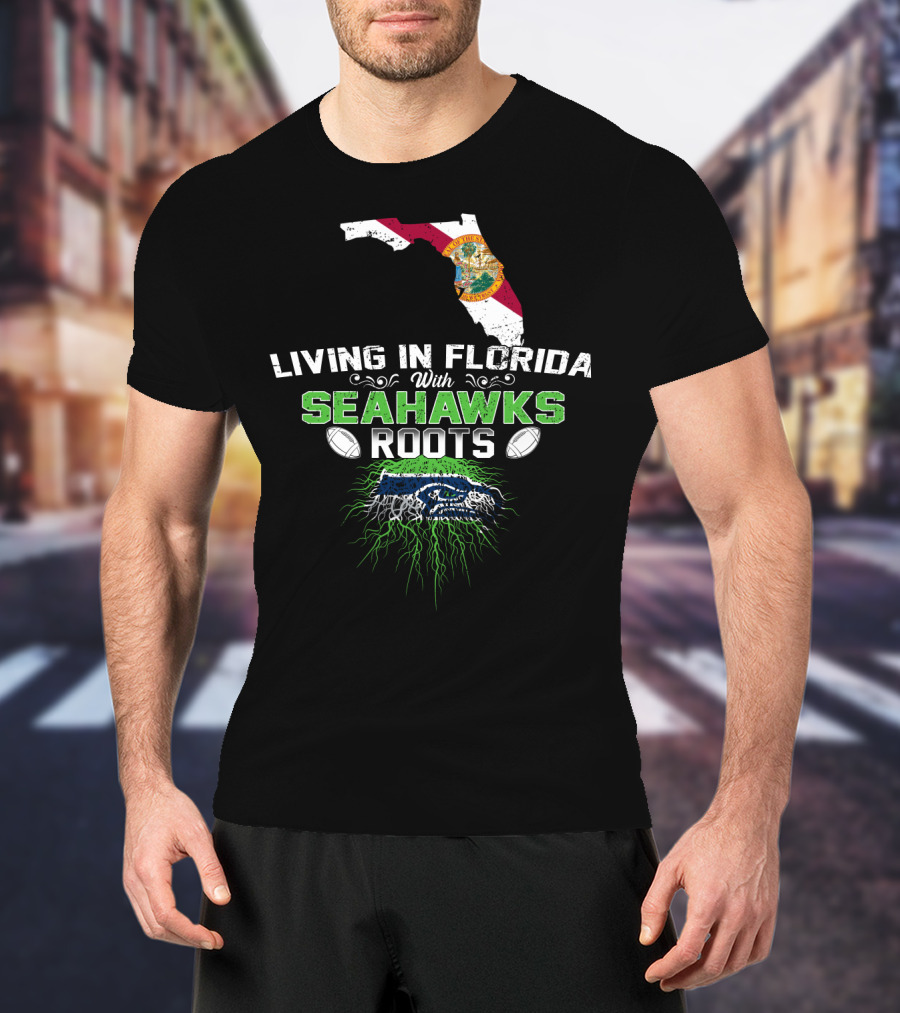 Living In Florida With SEAHAWKS Roots Florida Map Seahawks T-Shirt