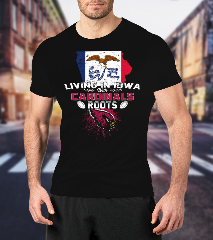 Living In Iowa With Cardinals Roots Iowa Flag Background Roots And Footballs T-Shirt