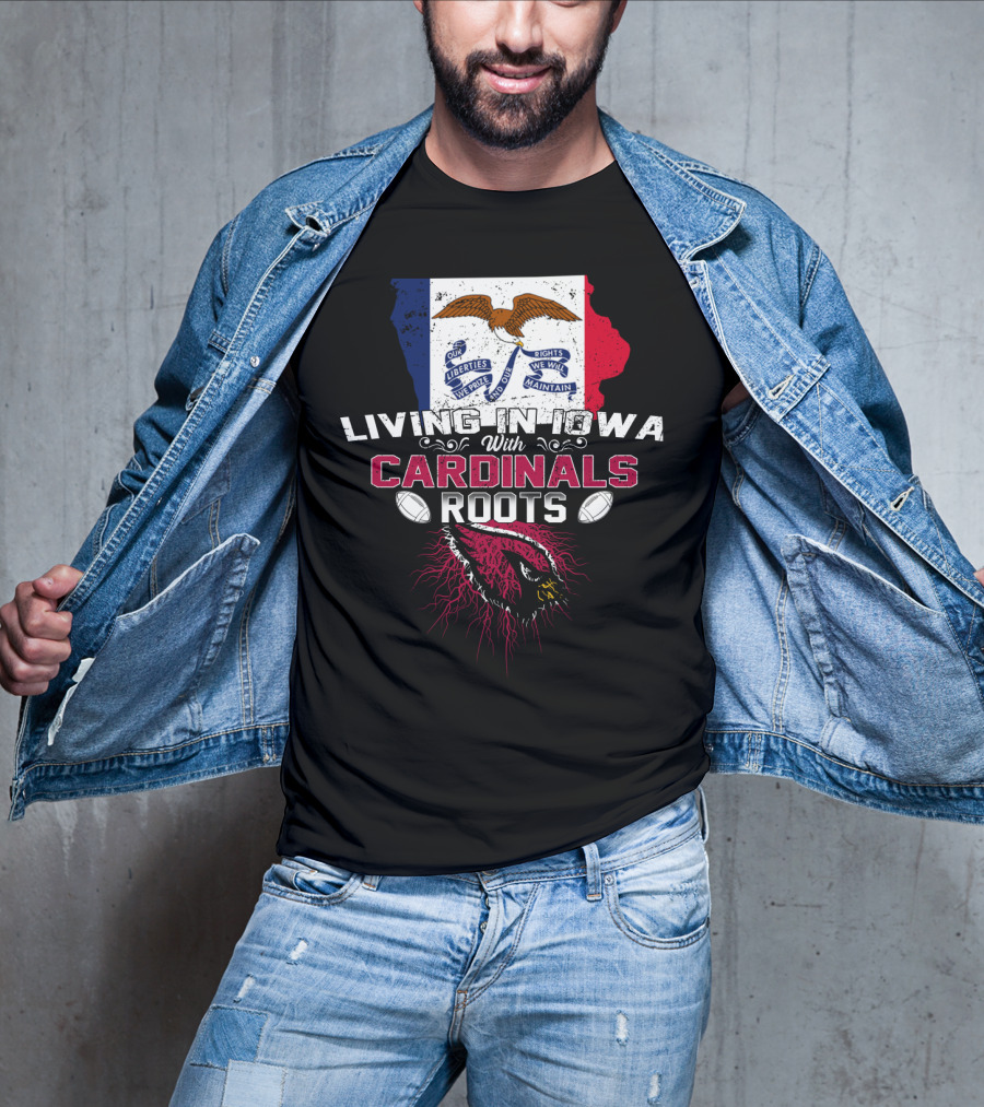 Living In Iowa With Cardinals Roots Iowa Flag Background Roots And Footballs T-Shirt