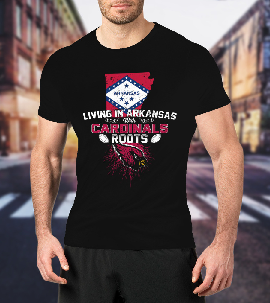 Living In Arkansas With Cardinals Roots Arkansas Flag And Football T-Shirt