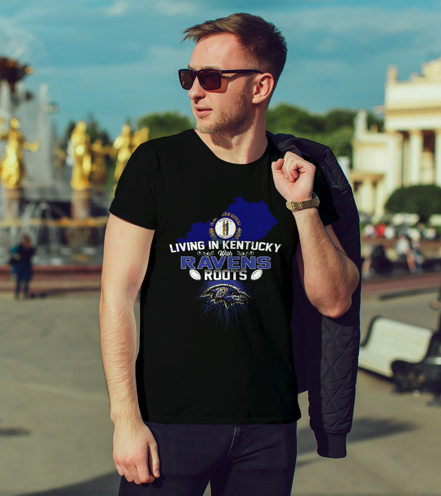Living In Kentucky With Baltimore Ravens Roots Crest And Map T-Shirt