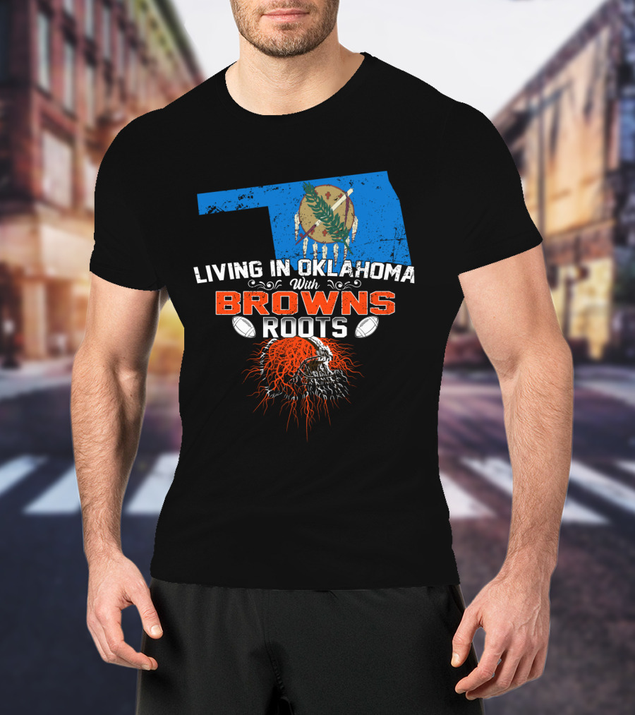 Living In Oklahoma With Browns Roots And Oklahoma State Map T-Shirt