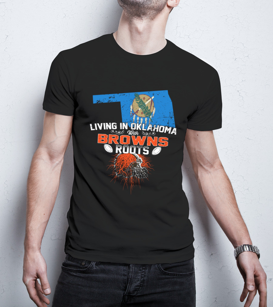 Living In Oklahoma With Browns Roots And Oklahoma State Map T-Shirt